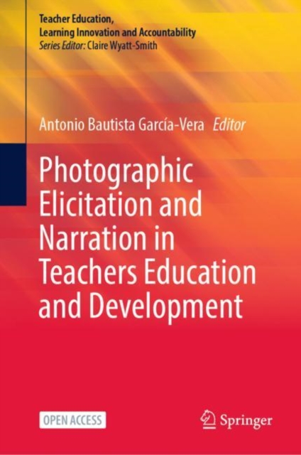 Photographic Elicitation and Narration in Teachers Education and Development, Hardback Book