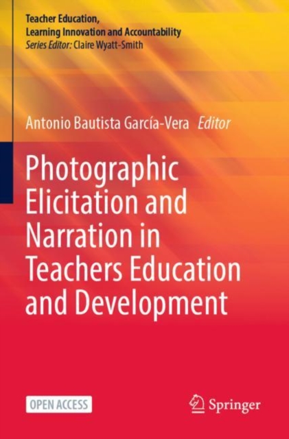 Photographic Elicitation and Narration in Teachers Education and Development, Paperback / softback Book