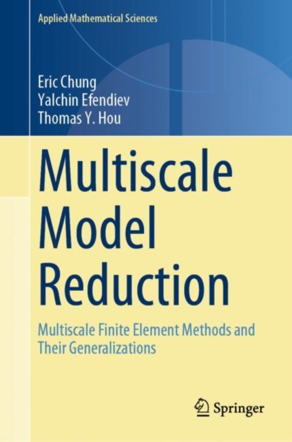 Multiscale Model Reduction : Multiscale Finite Element Methods and Their Generalizations, EPUB eBook