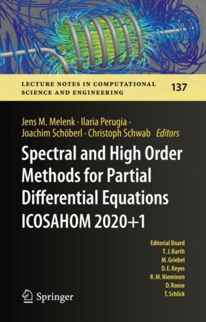 Spectral and High Order Methods for Partial Differential Equations ICOSAHOM 2020+1 : Selected Papers from the ICOSAHOM Conference, Vienna, Austria, July 12-16, 2021, Hardback Book