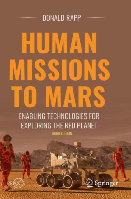 Human Missions to Mars : Enabling Technologies for Exploring the Red Planet, Paperback / softback Book