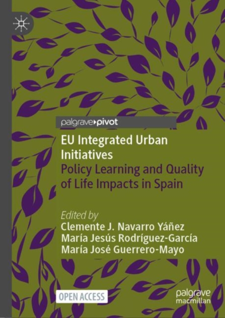 EU Integrated Urban Initiatives : Policy Learning and Quality of Life Impacts in Spain, EPUB eBook