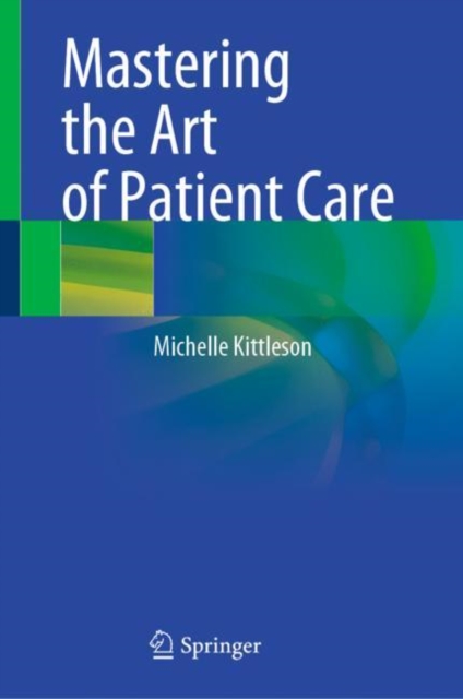 Mastering the Art of Patient Care, Hardback Book
