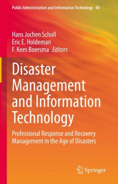 Disaster Management and Information Technology : Professional Response and Recovery Management in the Age of Disasters, EPUB eBook