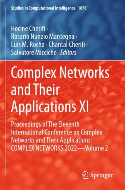 Complex Networks and Their Applications XI : Proceedings of The Eleventh International Conference on Complex Networks and their Applications: COMPLEX NETWORKS 2022 — Volume 2, Paperback / softback Book