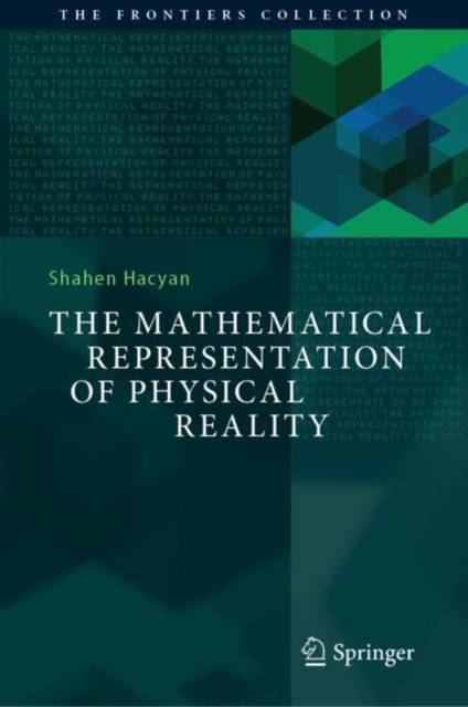 The Mathematical Representation of Physical Reality, Hardback Book