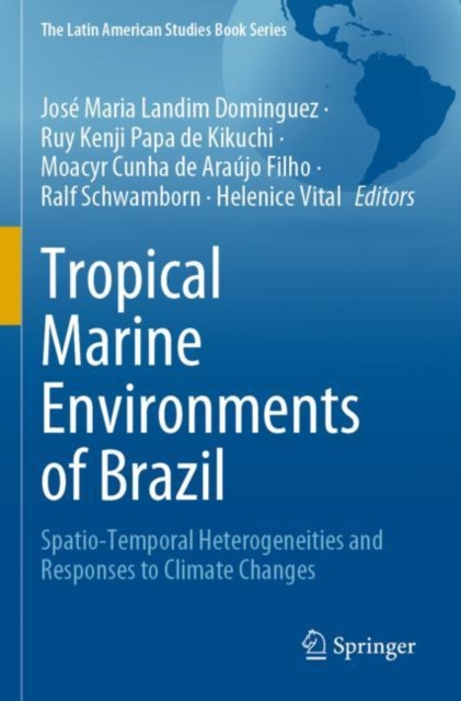 Tropical Marine Environments of Brazil : Spatio-Temporal Heterogeneities and Responses to Climate Changes, Paperback / softback Book