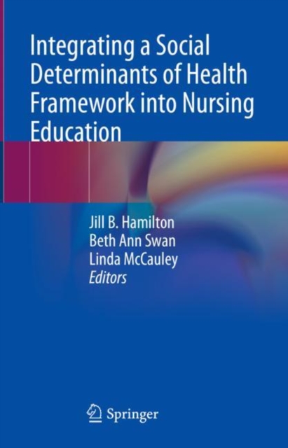 Integrating a Social Determinants of Health Framework into Nursing Education, Hardback Book