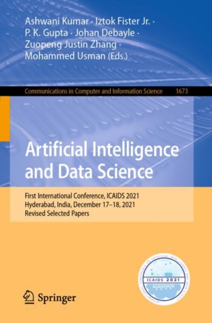 Artificial Intelligence and Data Science : First International Conference, ICAIDS 2021, Hyderabad, India, December 17-18, 2021, Revised Selected Papers, EPUB eBook