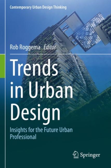 Trends in Urban Design : Insights for the Future Urban Professional, Paperback / softback Book