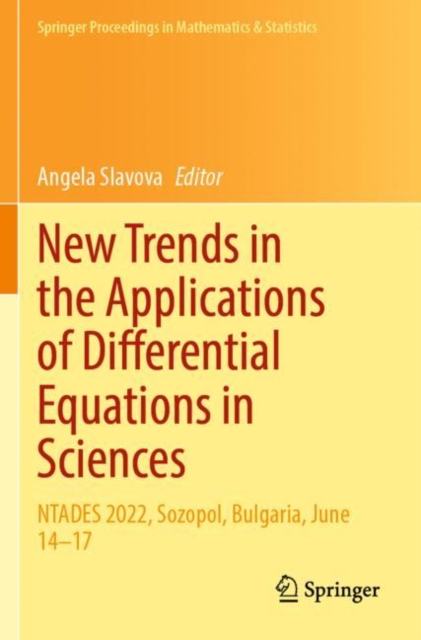 New Trends in the Applications of Differential Equations in Sciences : NTADES 2022, Sozopol, Bulgaria, June 14–17, Paperback / softback Book