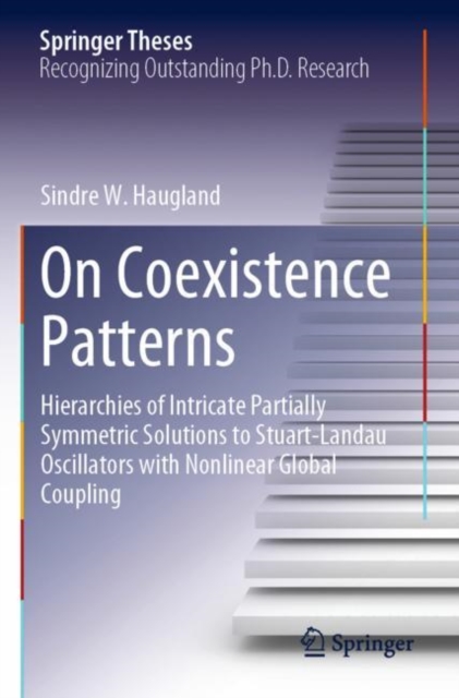 On Coexistence Patterns : Hierarchies of Intricate Partially Symmetric Solutions to Stuart-Landau Oscillators with Nonlinear Global Coupling, Paperback / softback Book