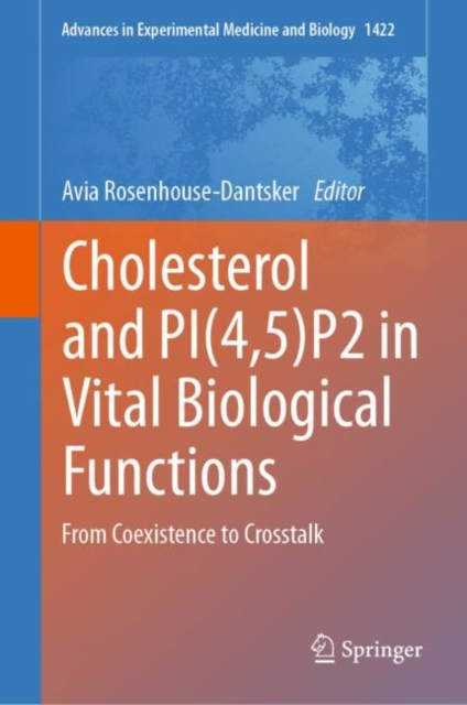 Cholesterol and PI(4,5)P2 in Vital Biological Functions : From Coexistence to Crosstalk, EPUB eBook