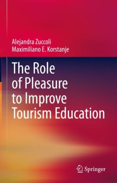 The Role of Pleasure to Improve Tourism Education, Hardback Book