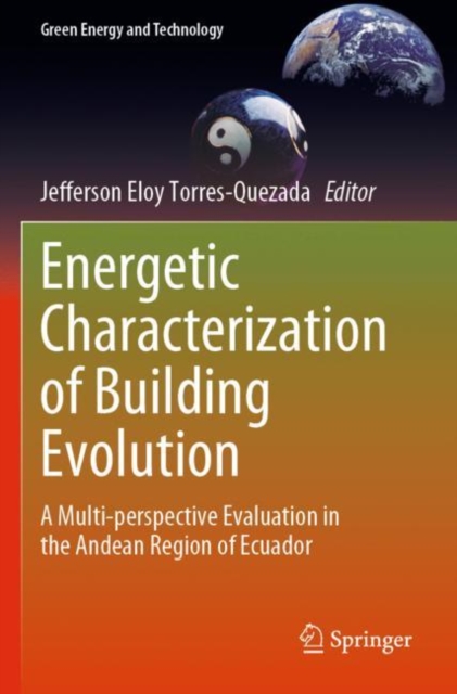 Energetic Characterization of Building Evolution : A Multi-perspective Evaluation in the Andean Region of Ecuador, Paperback / softback Book