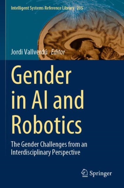 Gender in AI and Robotics : The Gender Challenges from an Interdisciplinary Perspective, Paperback / softback Book