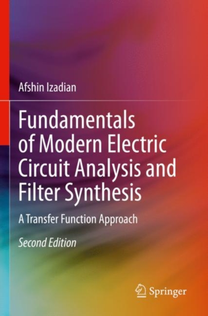 Fundamentals of Modern Electric Circuit Analysis and Filter Synthesis : A Transfer Function Approach, Paperback / softback Book