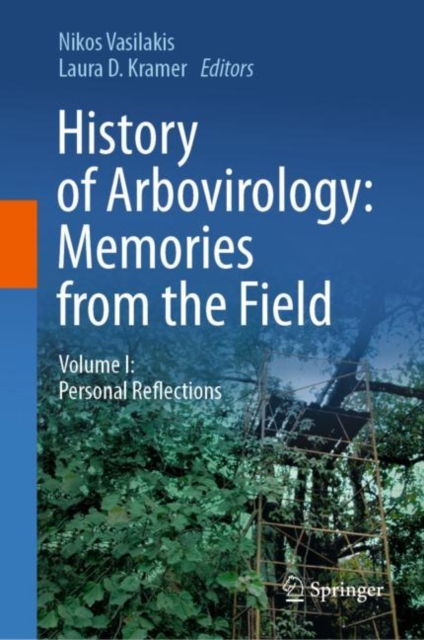 History of Arbovirology: Memories from the Field : Volume I: Personal Reflections, EPUB eBook