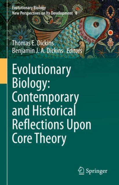 Evolutionary Biology: Contemporary and Historical Reflections Upon Core Theory, Hardback Book