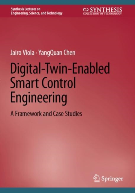 Digital-Twin-Enabled Smart Control Engineering : A Framework and Case Studies, EPUB eBook