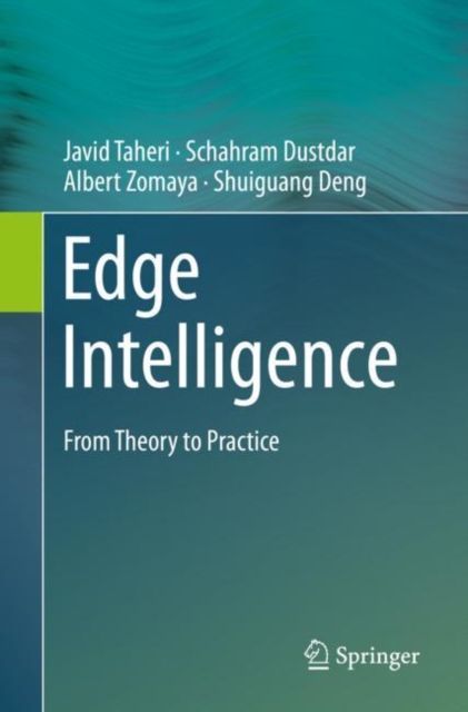 Edge Intelligence : From Theory to Practice, Paperback / softback Book