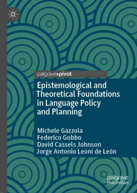 Epistemological and Theoretical Foundations in Language Policy and Planning, Hardback Book