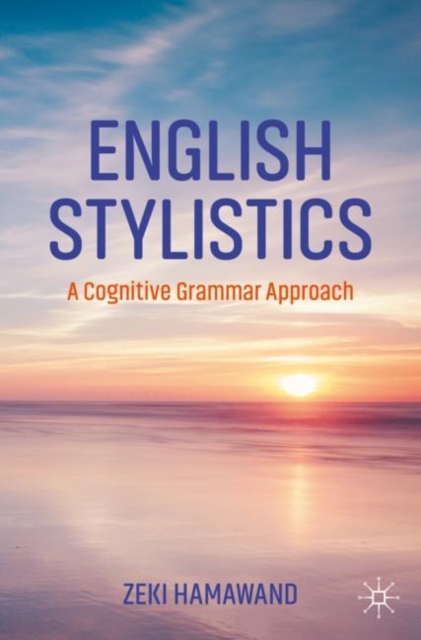 English Stylistics : A Cognitive Grammar Approach, Paperback / softback Book
