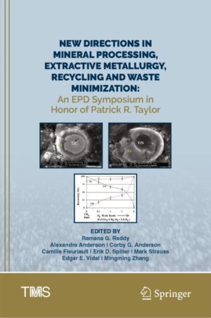 New Directions in Mineral Processing, Extractive Metallurgy, Recycling and Waste Minimization : An EPD Symposium in Honor of Patrick R. Taylor, Hardback Book