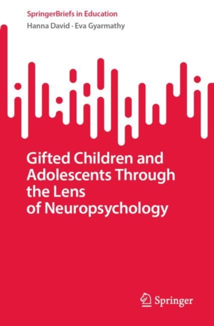 Gifted Children and Adolescents Through the Lens of Neuropsychology, EPUB eBook