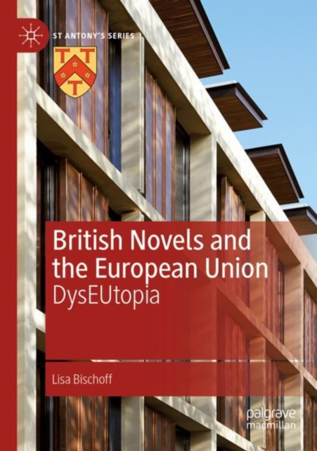 British Novels and the European Union : DysEUtopia, Paperback / softback Book