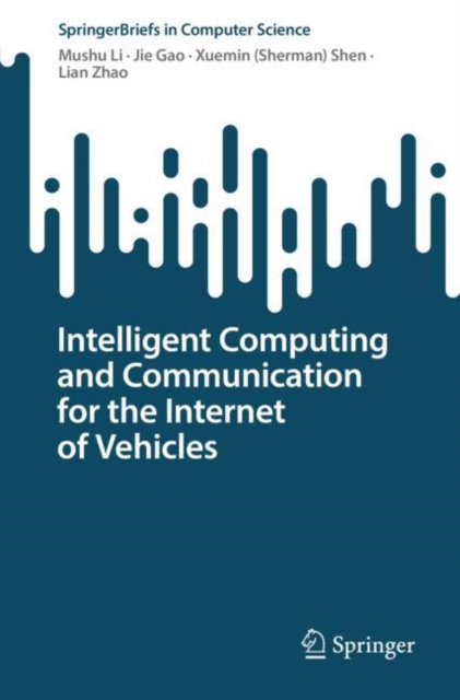 Intelligent Computing and Communication for the Internet of Vehicles, Paperback / softback Book