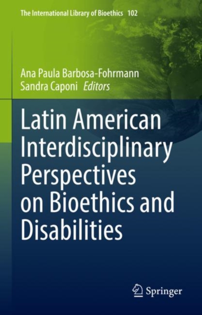 Latin American Interdisciplinary Perspectives on Bioethics and Disabilities, Hardback Book