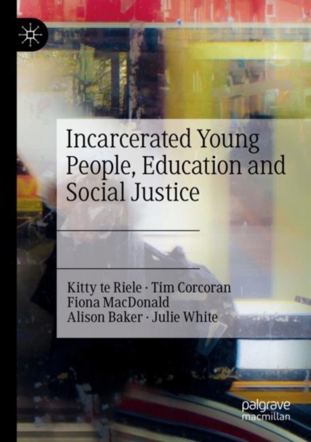 Incarcerated Young People, Education and Social Justice, Paperback / softback Book
