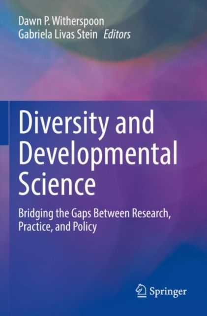 Diversity and Developmental Science : Bridging the Gaps Between Research, Practice, and Policy, Paperback / softback Book