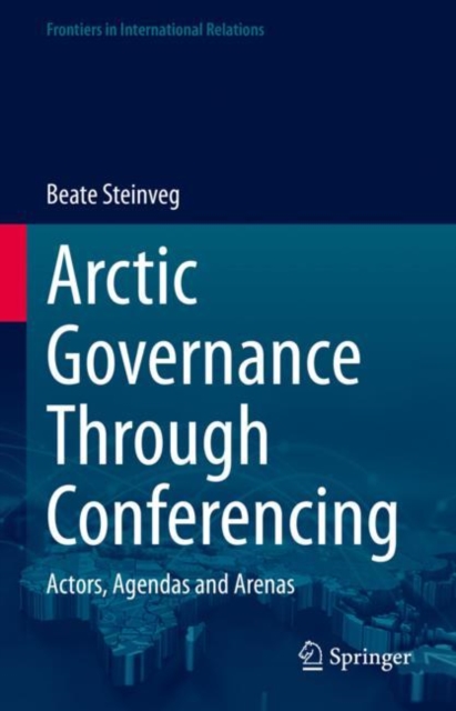Arctic Governance Through Conferencing : Actors, Agendas and Arenas, EPUB eBook