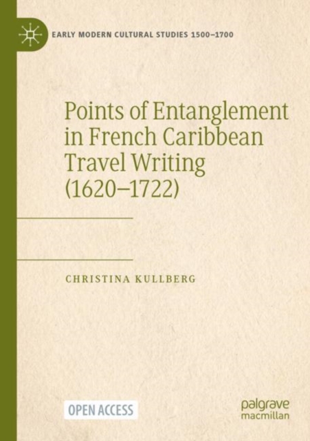 Points of Entanglement in French Caribbean Travel Writing (1620-1722), Paperback / softback Book
