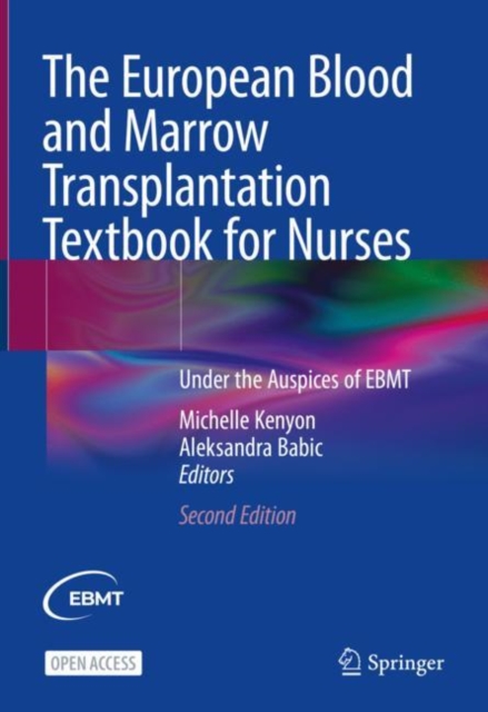 The European Blood and Marrow Transplantation Textbook for Nurses : Under the Auspices of EBMT, Hardback Book