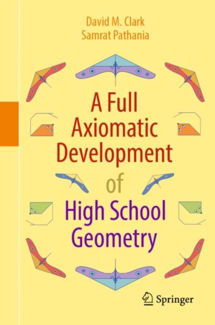 A Full Axiomatic Development of High School Geometry, PDF eBook