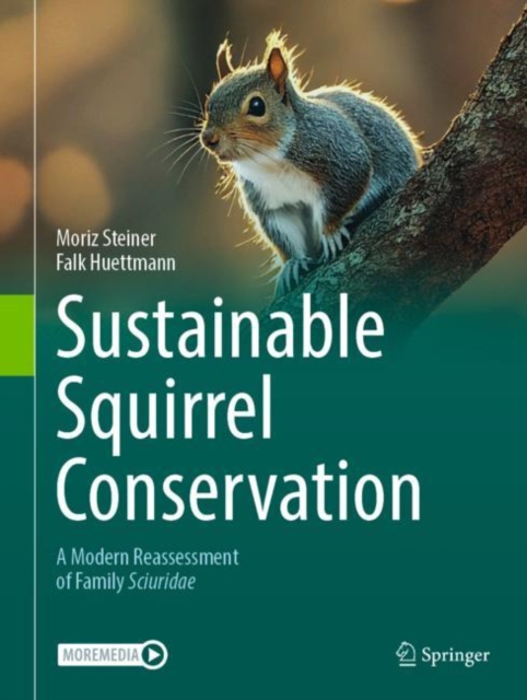 Sustainable Squirrel Conservation : A Modern Reassessment of Family Sciuridae, Hardback Book