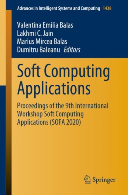 Soft Computing Applications : Proceedings of the 9th International Workshop Soft Computing Applications (SOFA 2020), Paperback / softback Book