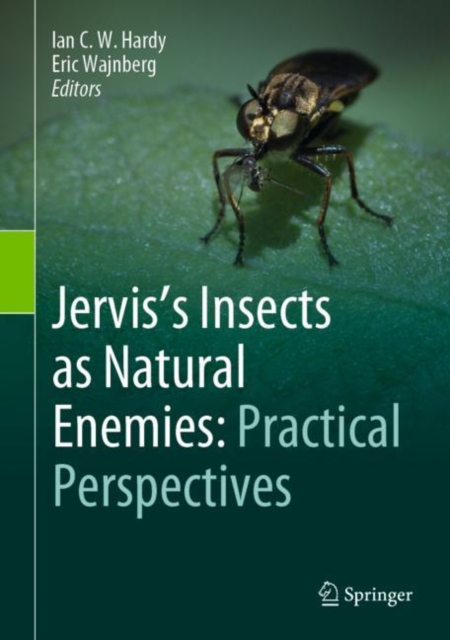 Jervis's Insects as Natural Enemies: Practical Perspectives, Hardback Book