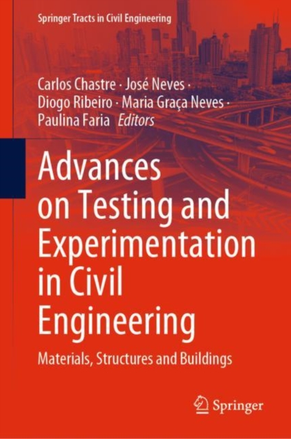 Advances on Testing and Experimentation in Civil Engineering : Materials, Structures and Buildings, Hardback Book