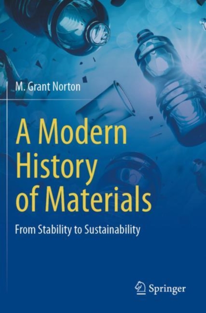 A Modern History of Materials : From Stability to Sustainability, Paperback / softback Book