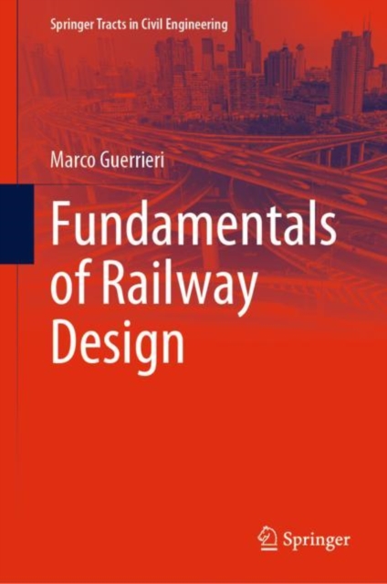Fundamentals of Railway Design, Hardback Book