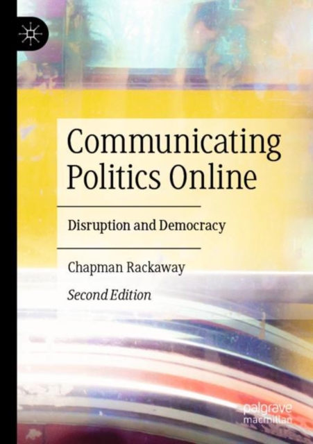 Communicating Politics Online : Disruption and Democracy, Paperback / softback Book