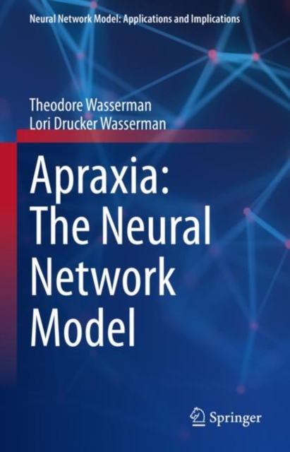 Apraxia: The Neural Network Model, Hardback Book