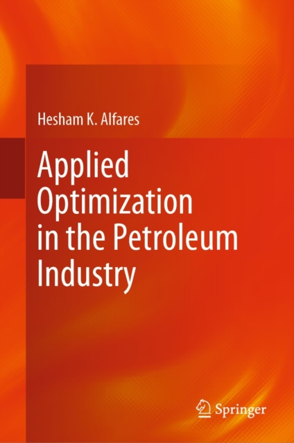 Applied Optimization in the Petroleum Industry, EPUB eBook