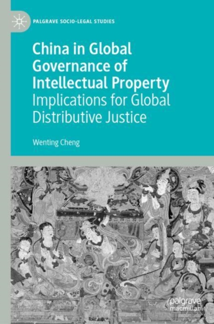 China in Global Governance of Intellectual Property : Implications for Global Distributive Justice, EPUB eBook
