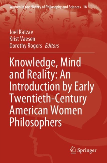 Knowledge, Mind and Reality: An Introduction by Early Twentieth-Century American Women Philosophers, Paperback / softback Book