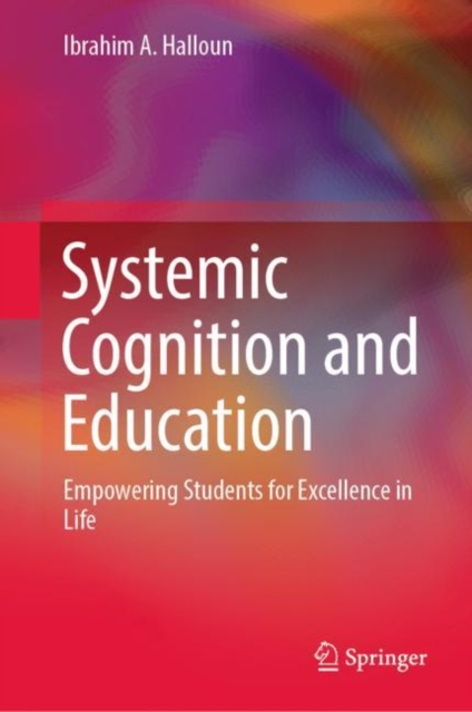 Systemic Cognition and Education : Empowering Students for Excellence in Life, EPUB eBook